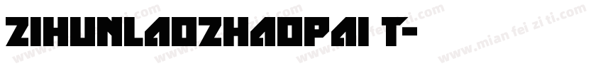 zihunlaozhaopai T字体转换